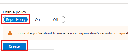Enable policy set to Report-only
